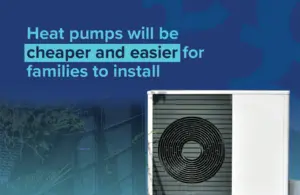 Heat pumps will be cheaper and easier to install